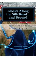 Ghosts Along the Silk Road...and Beyond