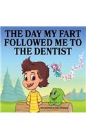 Day My Fart Followed Me To The Dentist