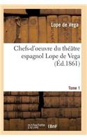 Chefs-d'Oeuvre Du Théâtre Espagnol Lope de Vega Tome 1
