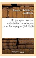 de Quelques Essais de Colonisation Européenne Sous Les Tropiques