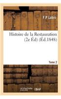 Histoire de la Restauration. Edition 2, Tome 2