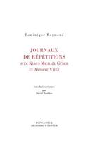 Journaux de Repetition Avec Klaus Michael Gruber Et Antoine Vitez