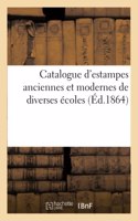 Catalogue d'Estampes Anciennes Et Modernes de Diverses Écoles