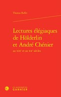 Lectures Elegiaques de Holderlin Et Andre Chenier