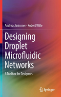 Designing Droplet Microfluidic Networks