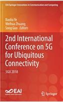 2nd International Conference on 5g for Ubiquitous Connectivity