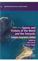 Spaces and Fictions of the Weird and the Fantastic
