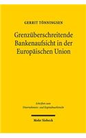 Grenzuberschreitende Bankenaufsicht in der Europaischen Union