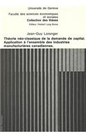 Théorie Néo-Classique de la Demande de Capital- Application À l'Ensemble Des Industries Manufacturières Canadiennes