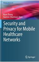 Security and Privacy for Mobile Healthcare Networks