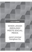 When Jihadi Ideology Meets Social Media