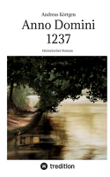 Anno Domini 1237 - Hochmittelalter - Stauferzeit