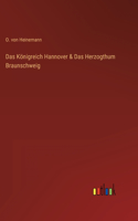 Königreich Hannover & Das Herzogthum Braunschweig