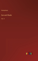 Sun and Shade: Vol. II
