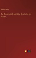 Zur Charakteristik und Natur-Geschichte der Frauen