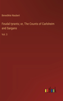 Feudal tyrants; or, The Counts of Carlsheim and Sargans