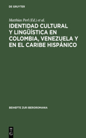 Identidad Cultural Y Lingüística En Colombia, Venezuela Y En El Caribe Hispánico: Actas del Segundo Congreso Internacional del Centro de Estudios Latinoamericanos (Cela) de la Universidad de Maguncia En Germersheim, 23-27 de Junio