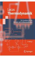 Thermodynamik: Die Grundgesetze der Energie: Und Stoffumwandlugen