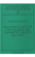 Das Wissenschaftliche Werk Des Arztes Und Zahnarztes Carl Roese: (1864-1947)