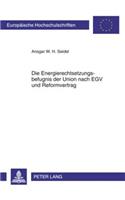 Die Energierechtsetzungsbefugnis Der Union Nach Egv Und Reformvertrag