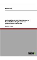 An investigaton into the relevance of Guerrilla Marketing to small and medium-sized enterprises