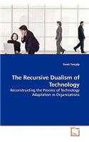 Recursive Dualism of Technology