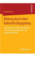 Bildung Durch Interkulturelle Begegnung: Eine Empirische Studie Zum Kontakt Von Austauschstudierenden Mit Deutschen Familien