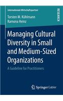 Managing Cultural Diversity in Small and Medium-Sized Organizations