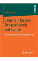 Demenz in Medien, Zivilgesellschaft Und Familie: Deutungen Und Behandlungsansätze