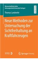 Neue Methoden zur Untersuchung der Sichtfreihaltung an Kraftfahrzeugen