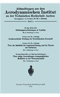 Strömungserscheinungen in Ventilen/Gastheoretische Deutung Der Reynoldsschen Kennzahl/Über Die Stabilität Der Laminarströmung Und Die Theorie Der Turbulenz/Über Einige Anwendungen Nomographischer Methoden in Der Thermodynamik