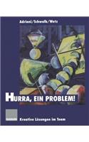 Hurra, Ein Problem!