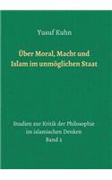 Über Moral, Macht und Islam im unmöglichen Staat