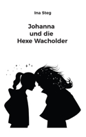 Johanna und die Hexe Wacholder