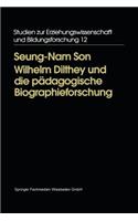 Wilhelm Dilthey und die pädagogische Biographieforschung