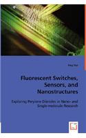 Fluorescent Switches, Sensors, and Nanostructures