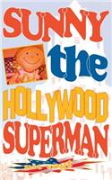 Sunny the Hollywood Superman