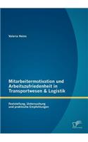 Mitarbeitermotivation und Arbeitszufriedenheit in Transportwesen & Logistik