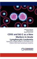 Cd95 and Bcl-2 as a New Markers in Acute Lymphocytic Leukemia