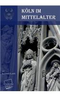 Koln Im Mittelalter