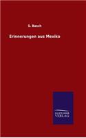 Erinnerungen aus Mexiko