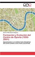 Formación y Evolución del Centro de Oporto (1850-2001)