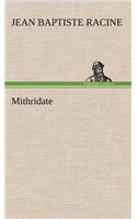 Mithridate: (French)