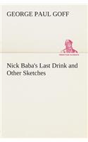 Nick Baba's Last Drink and Other Sketches