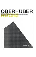 Oswald Oberhuber Hoch3. Werke / Works 1945-2012.