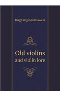 Old Violins and Violin Lore