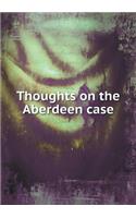 Thoughts on the Aberdeen case: (English)