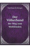 Der Völkerbund Der Weg Zum Weltfrieden