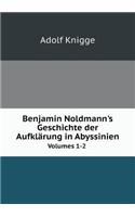 Benjamin Noldmann's Geschichte Der Aufklärung in Abyssinien Volumes 1-2