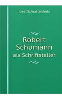 Robert Schumann als Schriftsteller